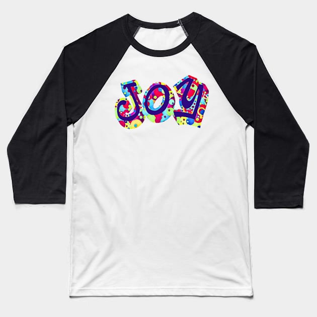 Colorful Joy Typography Art Baseball T-Shirt by AlondraHanley